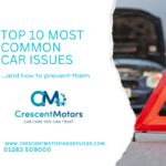 Top ten most common car issues, Crescent Motoring Services in Burton